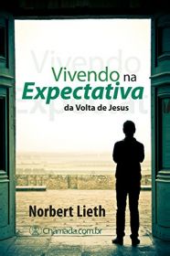Vivendo na Expectativa da Volta de Jesus [eBook]