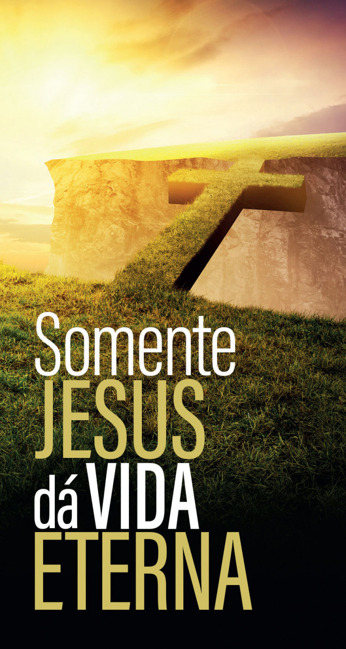 Folheto Somente Jesus dá Vida Eterna (Pacote com 100)