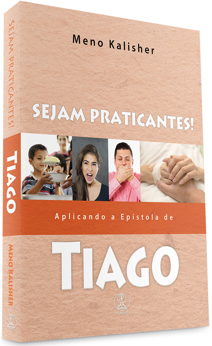 Sejam Praticantes!: Aplicando a Epístola de Tiago