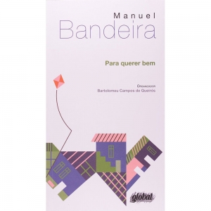 Para Querer Bem: Manuel Bandeira