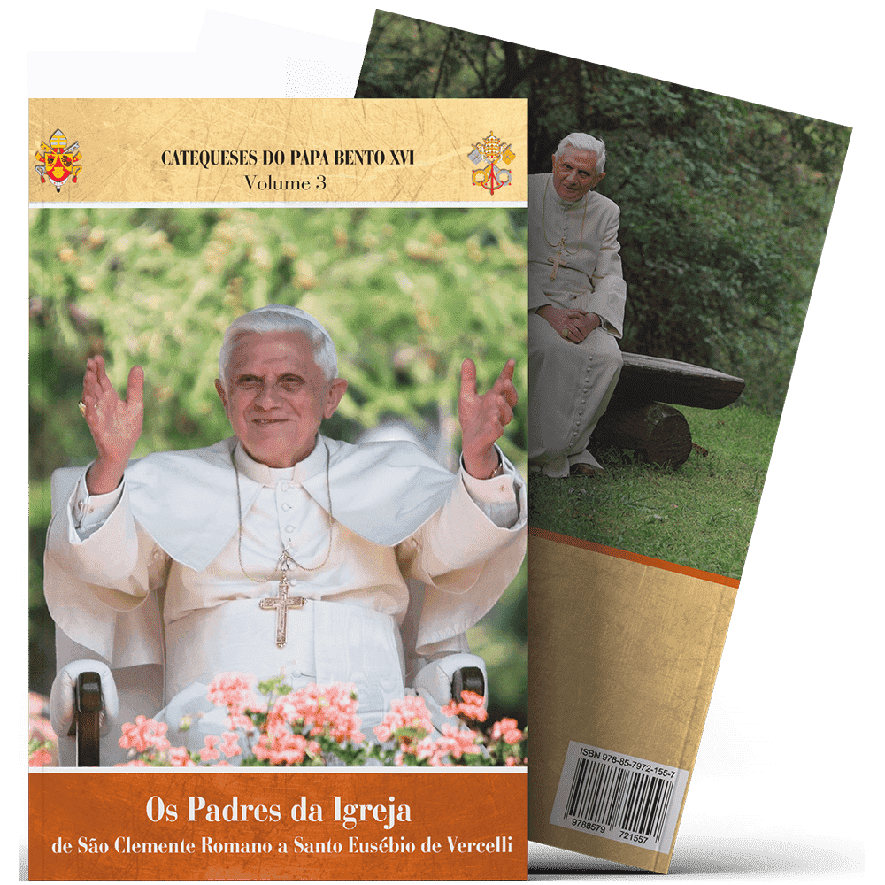 Os Padres da Igreja - Catequese do Papa Bento XVI vol. 3