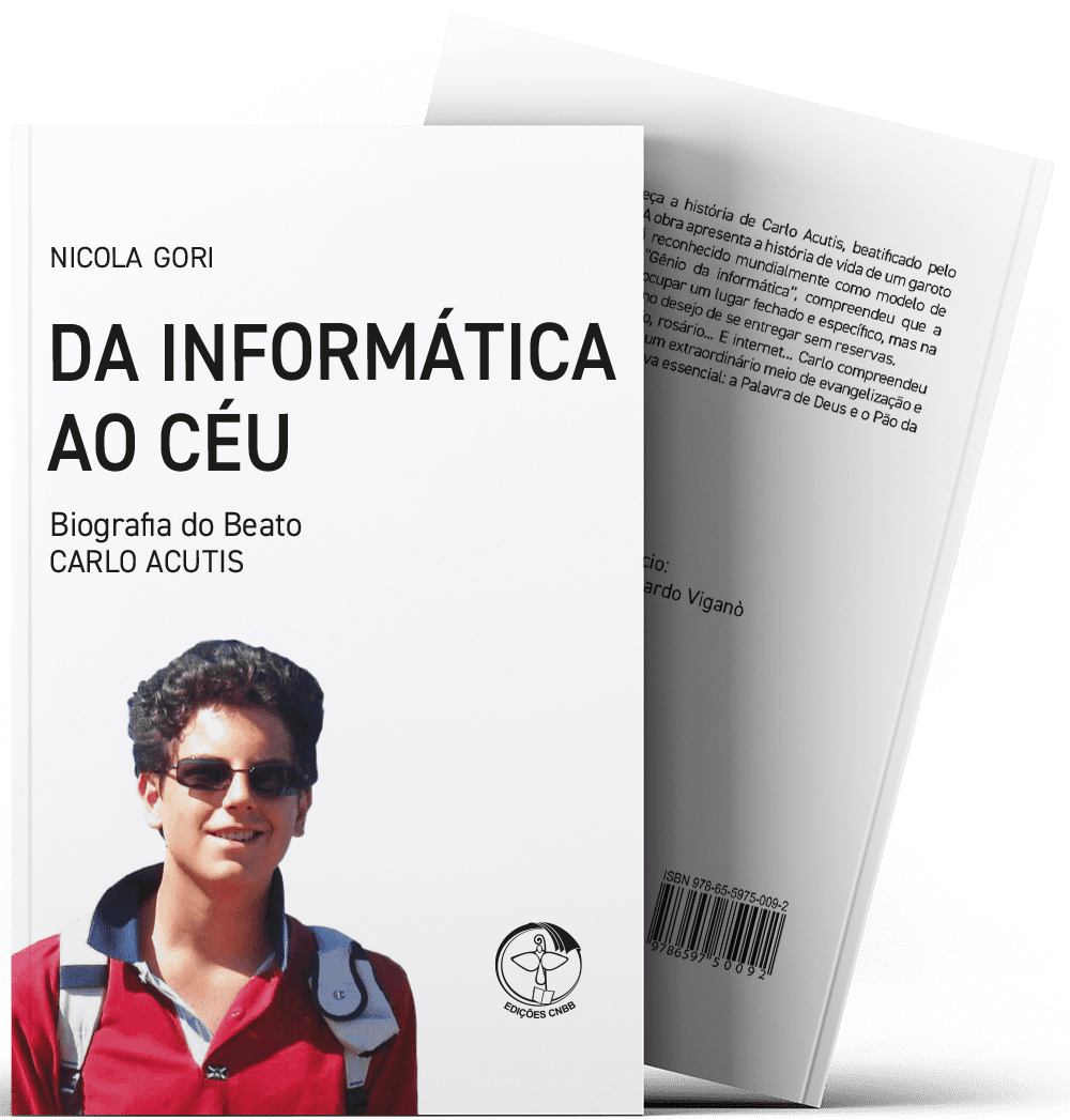 Da Informática ao céu - Biografia do Beato Carlo Acutis