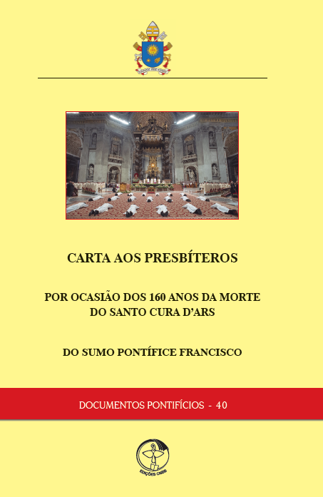 Documentos Pontifícios 40 - Carta do Papa Francisco aos presbíteros por ocasião dos 160 anos da morte do Cura D'ars