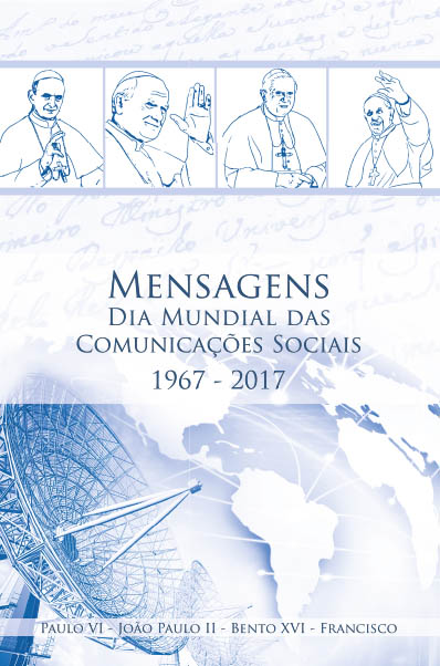 Mensagens Dia Mundial das Comunicações Sociais 1967 ? 2017 