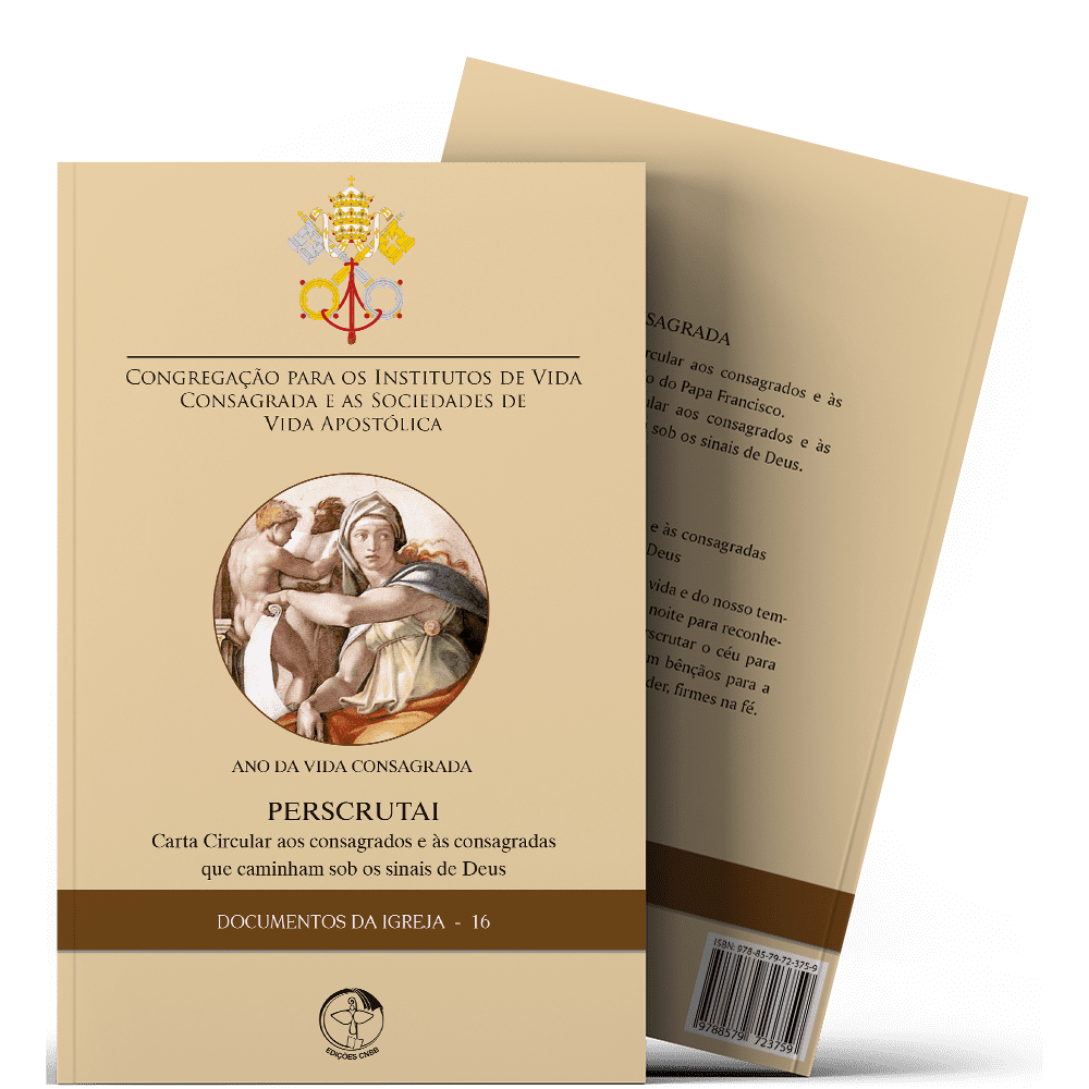 Perscrutai - Carta Circular aos Consagrados e às Consagradas que Caminham Sob os Sinais de Deus - Documentos da Igreja 16