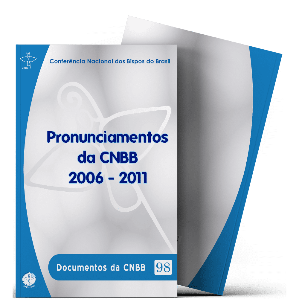 Pronunciamentos da CNBB 2006-2011 - Documentos da CNBB 98