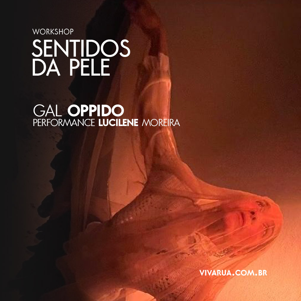 Workshop Sentidos da Pele, com Gal Oppido e performance de Lucilene Moreira  - VivaRua Fotografia