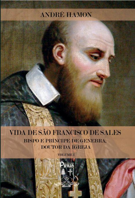 Vida de São Francisco de Sales - Volume I (capa dura)
