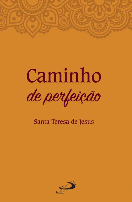 Caminho de Perfeição - Santa Teresa de Jesus