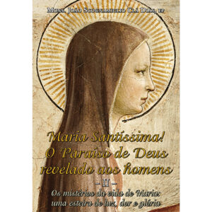 Maria Santíssima: O Paraíso de Deus, revelado aos homens - Volume 2 - Mons. João Clá Dias