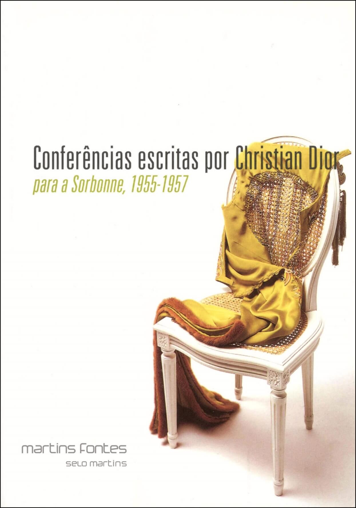 Conferências escritas por Christian Dior para a Sorbonne 1955-1957  - Martins Fontes