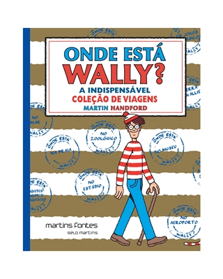 Onde está Wally? A indispensável coleção de viagens  - Martins Fontes