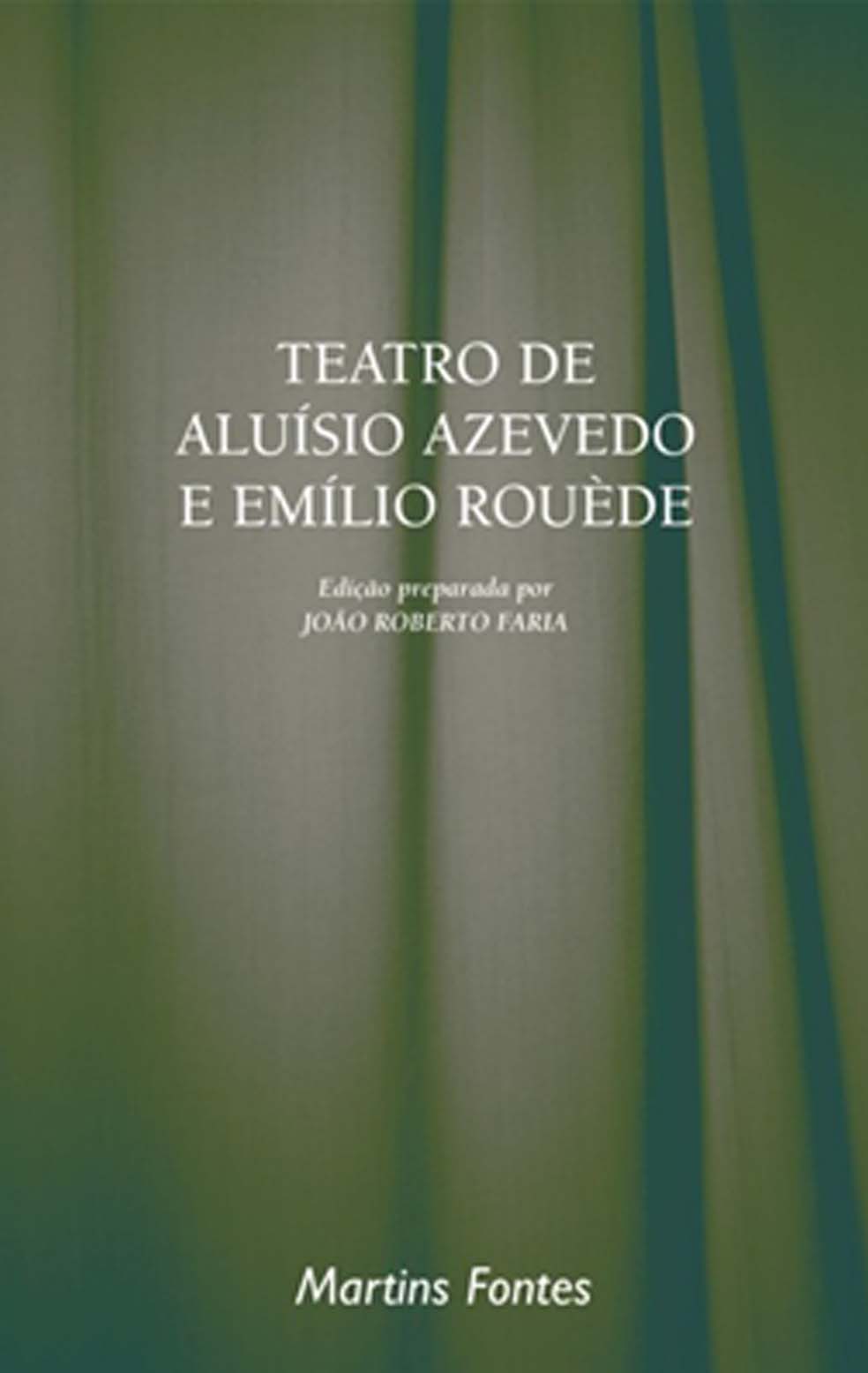 Teatro de Aluísio Azevedo e Emílio Rouède  - Martins Fontes