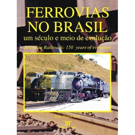 Ferrovias no Brasil: um século e meio de evolução / brochura - MEMÓRIA DO TREM - FERBR