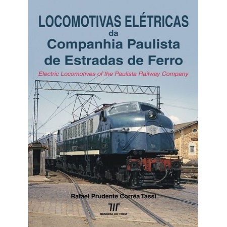 Locomotivas Elétricas da Companhia Paulista de Estradas de Ferro / capa dura - MEMÓRIA DO TREM - LECPEF