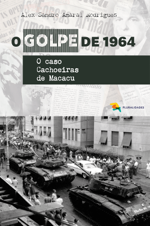 O golpe de 1964 - Alex Sandro Amaral Rodrigues