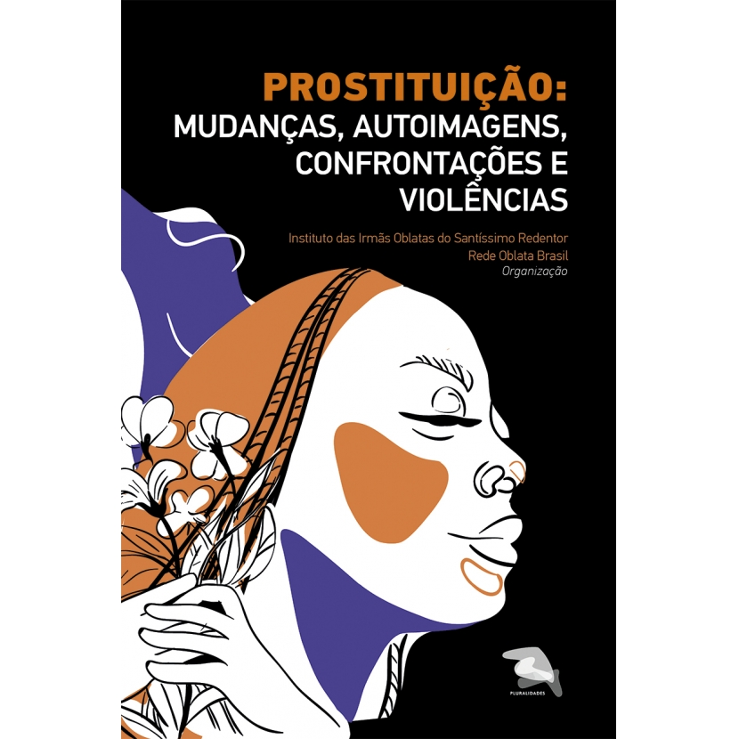 Prostituição: mudanças, autoimagens, confrontações e violências - Irmãs Oblatas