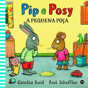 Livro Pip e Posy - A Pequena Poça - VR Editora