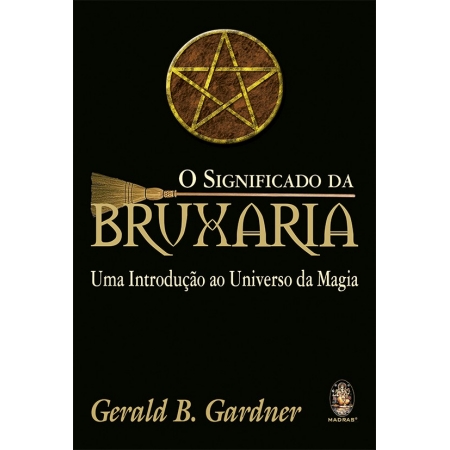 (Livro) O Significado da Bruxaria - Uma Introdução ao Universo da Magia