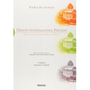Direito Internacional Privado: Teoria e Prática Brasileira