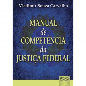 Manual de Competência da Justiça Federal