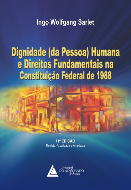 Dignidade (da Pessoa) Humana e Direitos Fundamentais na Constituição Federal de 1988