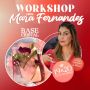 Workshop Da Mara Fernandes -Base Cristal-  Sexta dia 19/11 - Turma Tarde