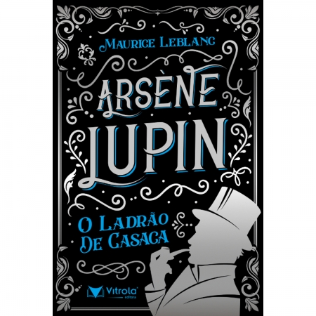 ARSÈNE LUPIN - O LADRÃO DE CASACA