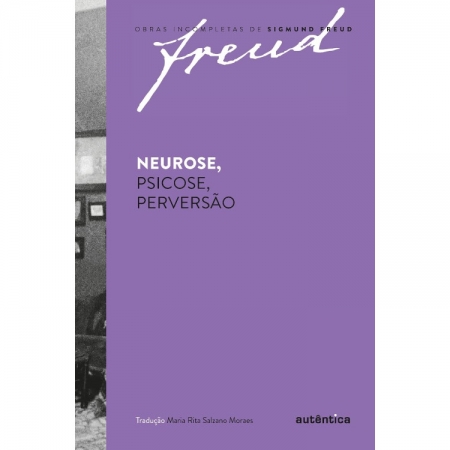 FREUD - NEUROSE, PSICOSE, PERVERSÃO