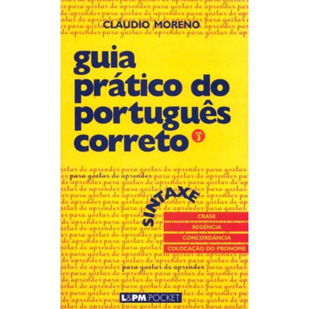 GUIA PRATICO DO PORTUGUÊS CORRETO - VOL 03 - SINTAXE - 471 - POCKET