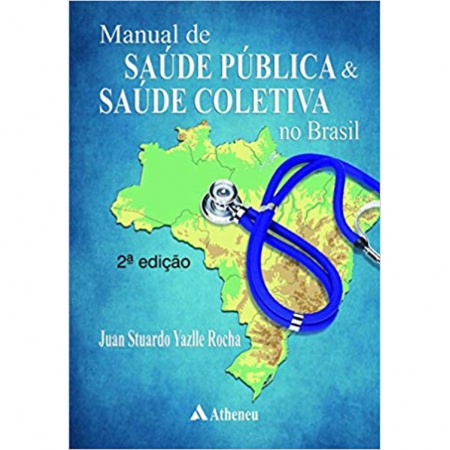 MANUAL DE SAÚDE PUBLICA & SAÚDE COLETIVA NO BRASIL