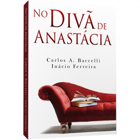 NO DIVÃ DE ANASTÁCIA - Carlos A. Baccelli / Inácio Ferreira