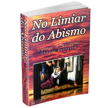NO LIMIAR DO ABISMO - Carlos A. Baccelli / Inácio Ferreira