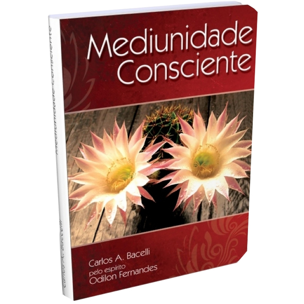 MEDIUNIDADE CONSCIENTE - Carlos A. Baccelli / Odilon Fernandes
