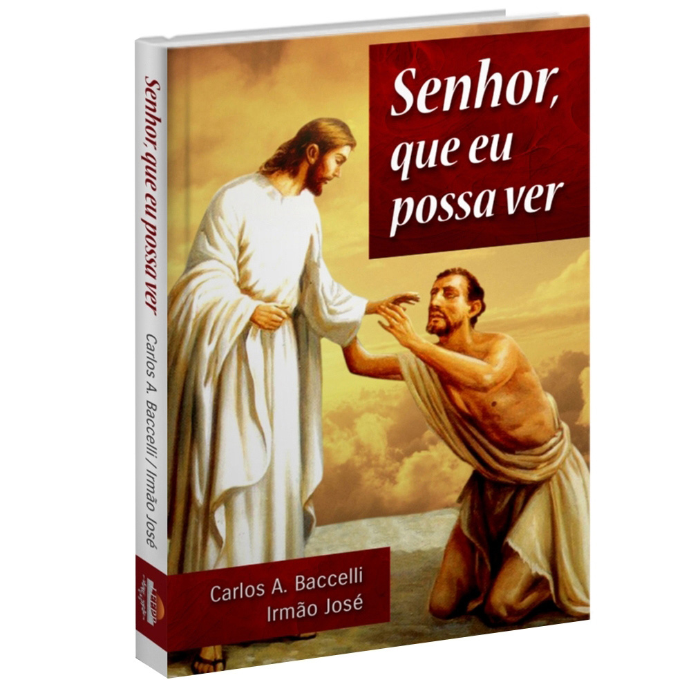SENHOR, QUE EU POSSA VER - Carlos A. Baccelli / Irmão José