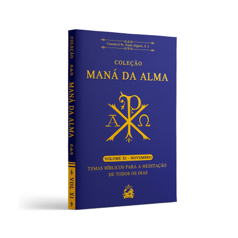 Coleção Maná da Alma: Temas Bíblicos para meditação de todos os dias (Volume 11) Venerável Pe. Paulo Ségneri, S. J.  - Previsão de envio: 8/31/23