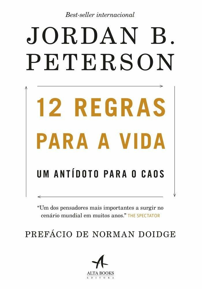 12 Regras para a Vida um Antidoto para o Caos - Autor: Jordan B. Peterson - Ed. Alta Books ( p134 )
