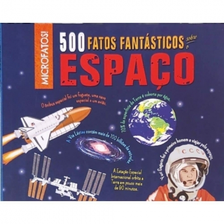 500 Fatos Fantástico Sobre O Espaço - Autor: Anne Rooney - Ed. Pé da Letra ( p42 )