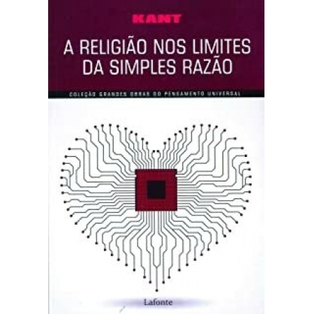 A religião nos Limites da Simples Razão - Autor: Immanuel Kant - Ed.Lafonte ( p66 )