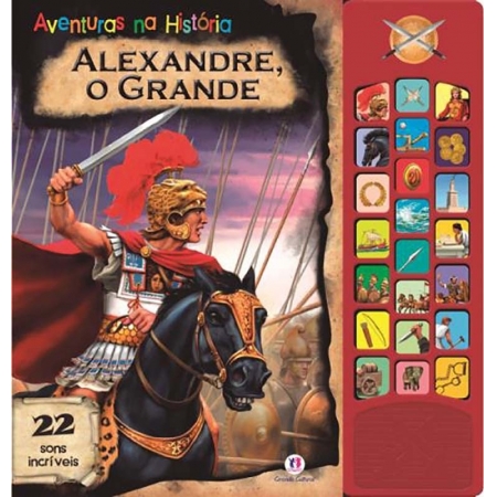 Alexandre, O Grande - Col. Aventuras Na Historia (22 Sons Incriveis) (Livro Cartonado) - Ed. Ciranda Cultural (p30)
