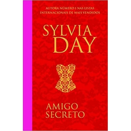 Amigo Secreto - Autor: Sylvia Day - Ed, Paralela