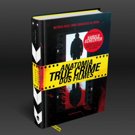 Anatomia True Crime Dos Filmes - Autor: Harold Schechter - Ed. Darkside