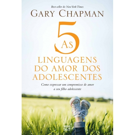As 5 linguagens do amor dos adolescentes - Autor: Gary Chapman - Ed. Mundo Cristão ( p148 )