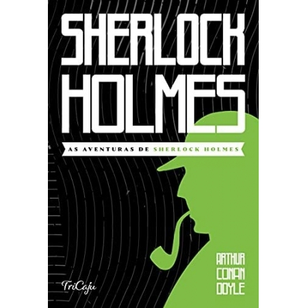 As aventuras de Sherlock Holmes - Autor: Arthur Conan Doyle -Ed. Tricaju