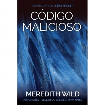 Código Malicioso - Autor: Meredith Wild - Ed. HarperCollins Brasil ( p176 )