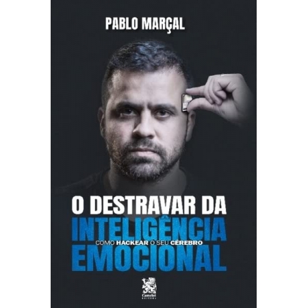 Destravar da Inteligência Emocional - Autor: Pablo Marçal - Ed. Camelot ( p53 )