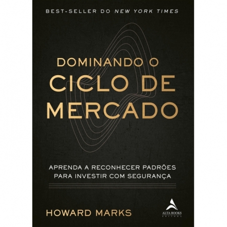 Dominando o Ciclo de Mercado - Autor: Howard Marks - Ed. Alta Books ( p134 )