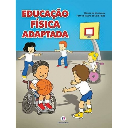Educação Física Adaptada - Autor: Debóra de Mendonça - Ed. Ciranda Cultural ( p87 )