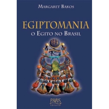 Egiptomania: O Egito no Brasil - Autor: Margaret Bakos - Ed. Contexto ( p120 )