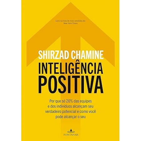 Inteligencia Positiva - Autor: Shirzad Chamine - Ed. Fontanar ( p304 )
